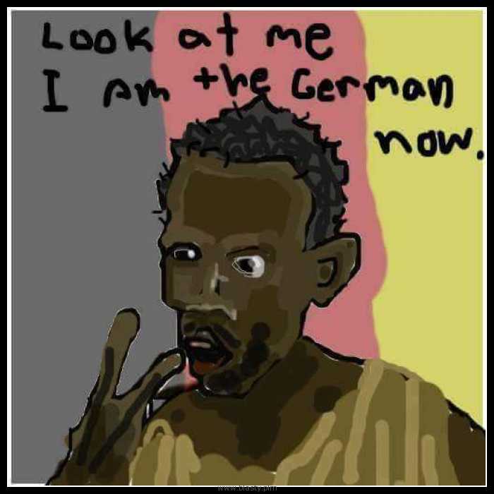 Look at me I'm the german now