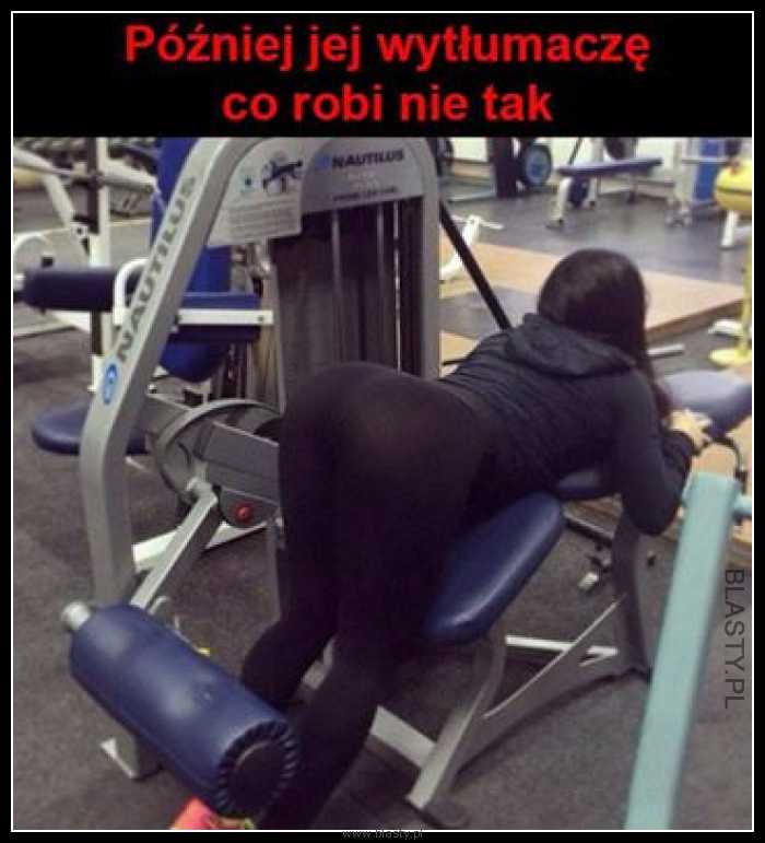 Później jej wytłumaczę co robi nie tak