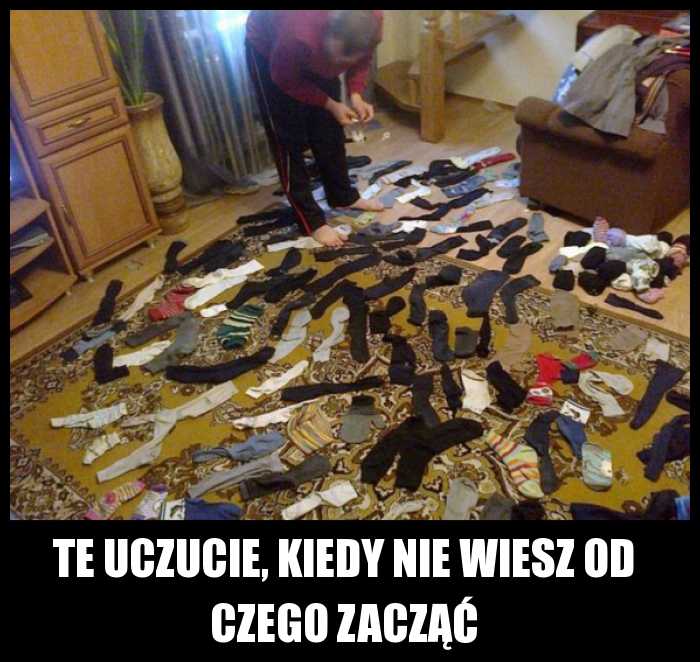 Te uczucie, kiedy nie wiesz od czego zacząć