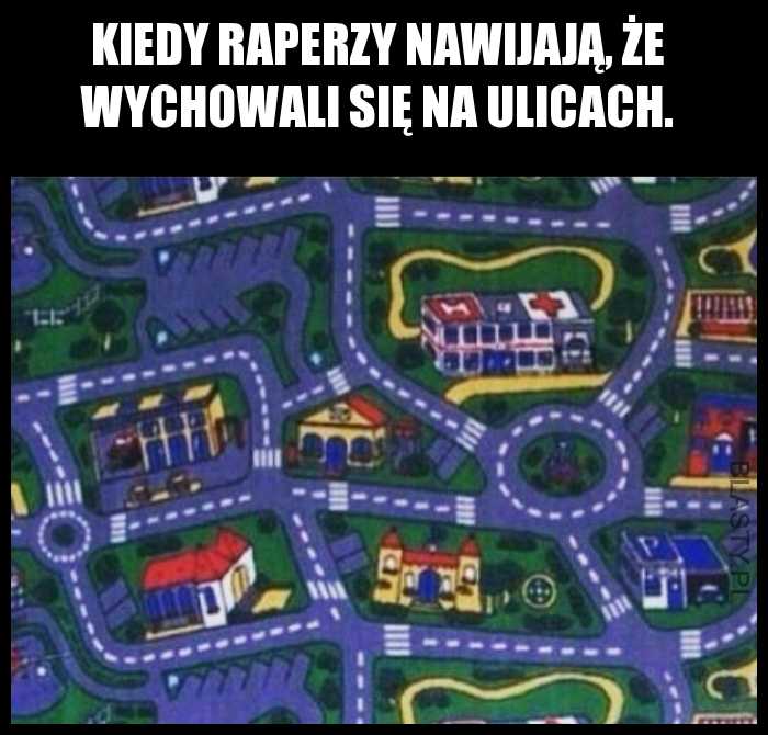 Wychowałem się na ulicy