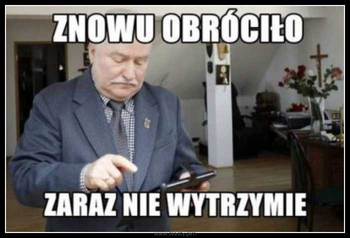 Znowu obróciło zaraz nie wytrzymie