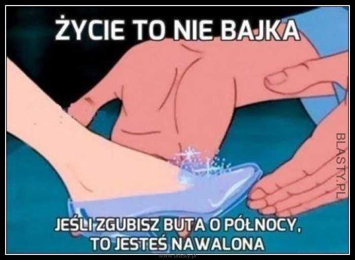 Życie to nie bajka