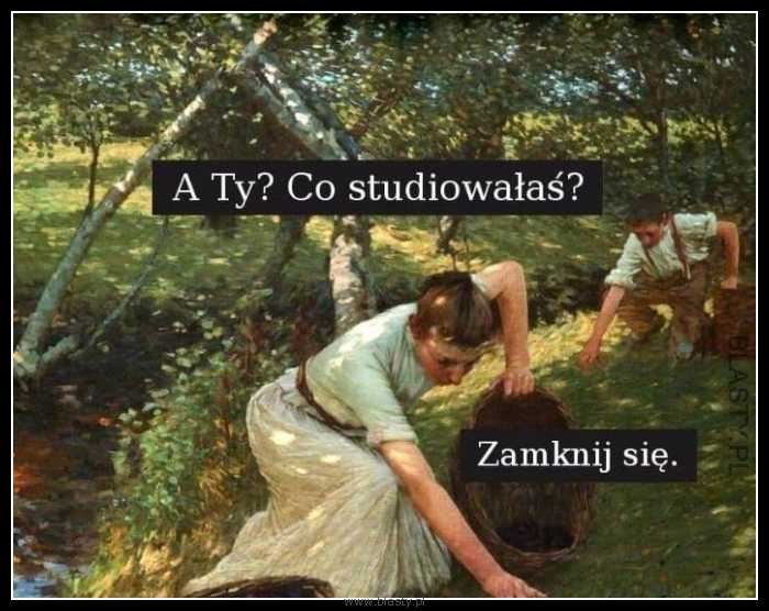 A Ty co studiowałaś ?