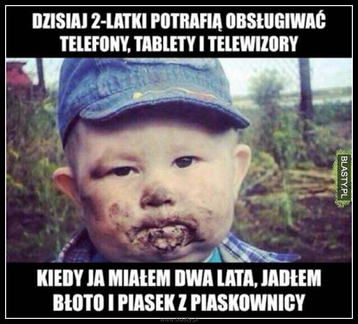 Dzisiaj 2 latki potrafią obsługiwać telefony, tablety i telewizory