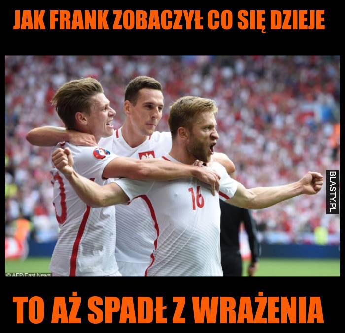 Jak frank zobaczył co się dzieje