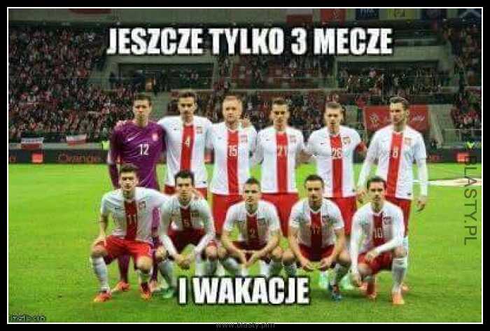 Jeszcze tylko 3 mecze i wakacje