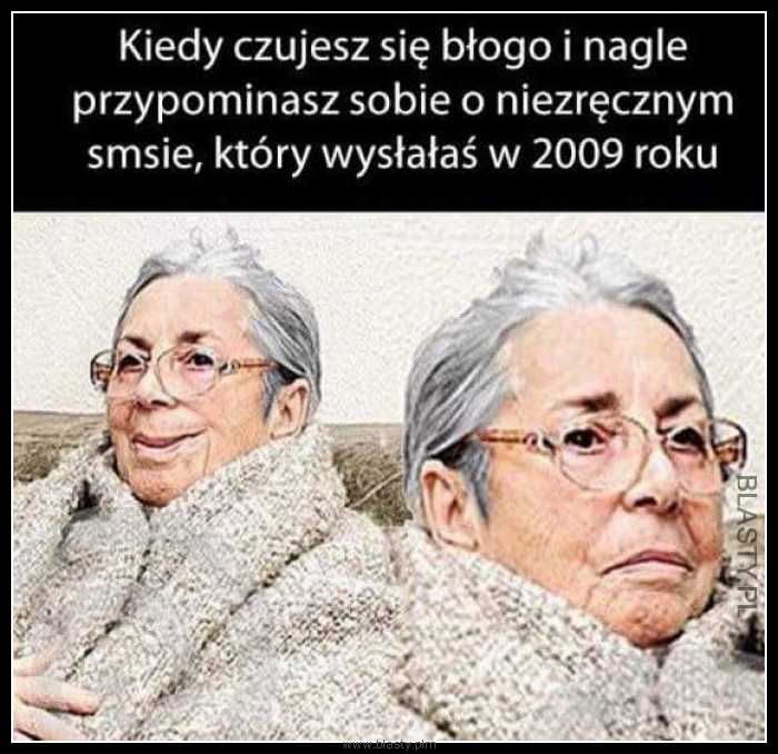 Kiedy czujesz sie błogo i nagle