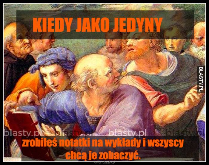 Kiedy jako jedyny zrobiłeś notatki na wykład