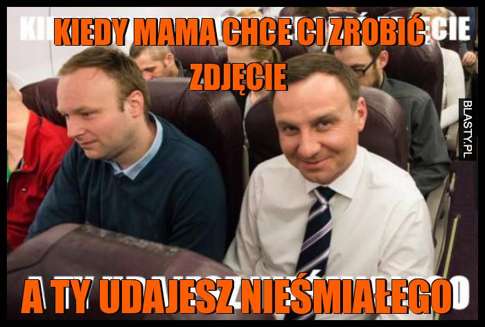 Kiedy mama chce ci zrobić zdjęcie