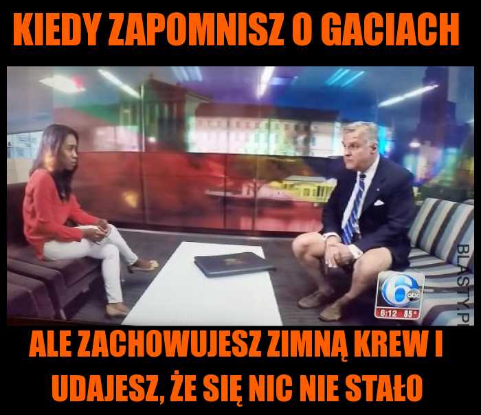 Kiedy zapomnisz o spodniach