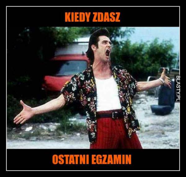 Kiedy zdasz ostatni egzamin