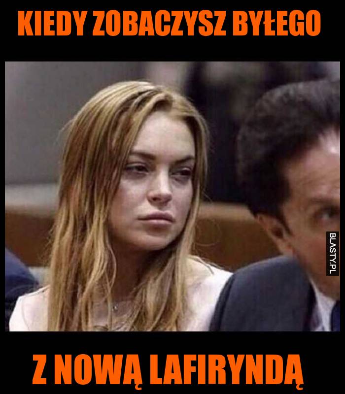 Kiedy zobaczysz byłego