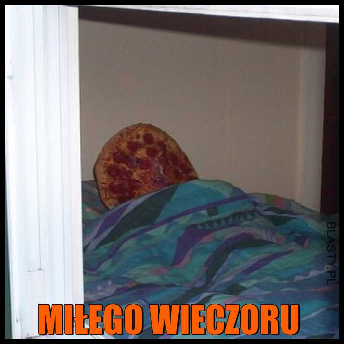 Miłego wieczoru