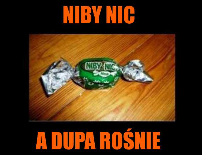 Niby nic a dupa rośnie