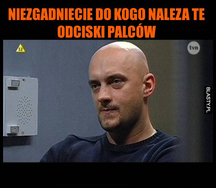 Niezgadniecie do kogo naleza te odciski palców