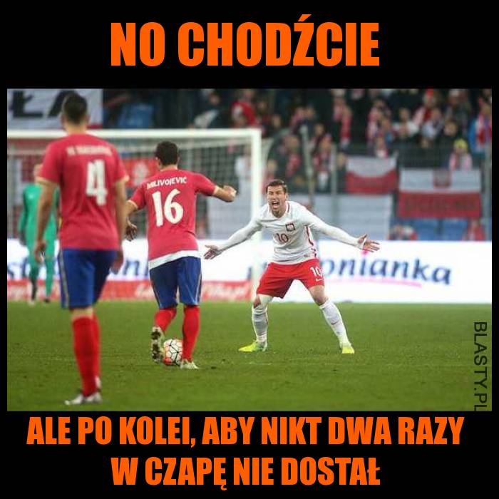 No chodźcie No chodźcie