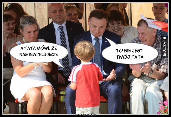 Tata mówi, że nas inwigilujecie - to nie jest Twój tata