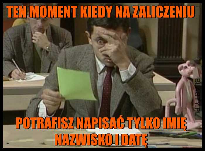 Ten moment kiedy na zaliczeniu