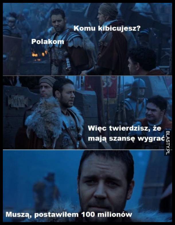 Więc twierdzisz że wygra Polska