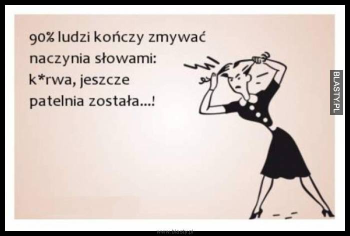 90% ludzi kończy zmywać naczynia tymi słowami