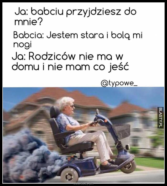 Bablciu przyjedziesz do mnie