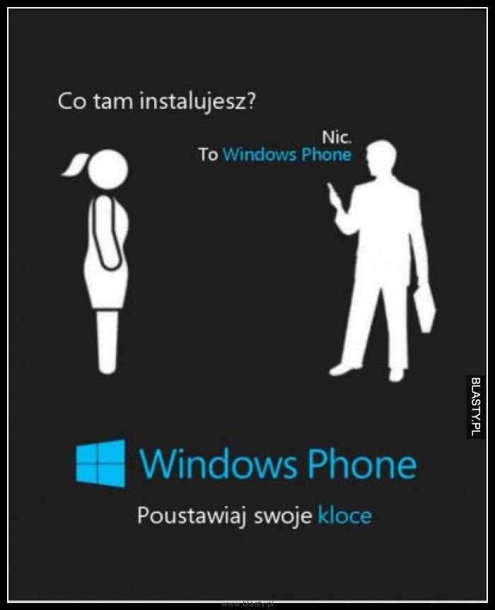 Co tam instalujesz ? nic to windows phone