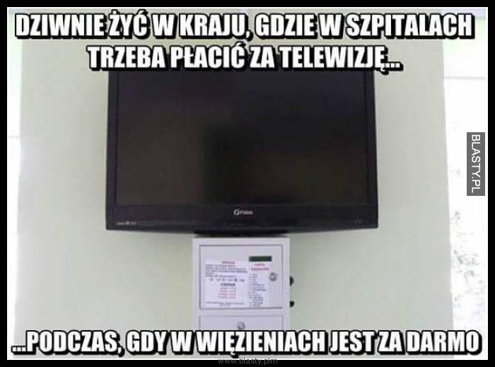 Dziwne żyć w kraju gdzie w szpitalach trzeba płacić za telewizje