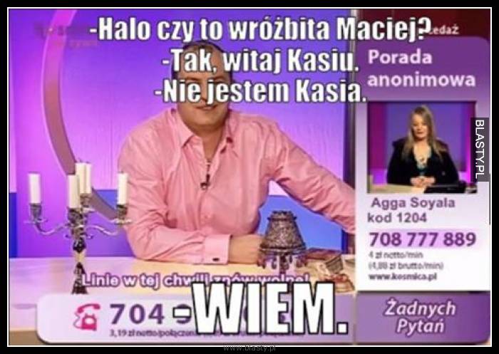 Halo czy to wróżbita Maciej