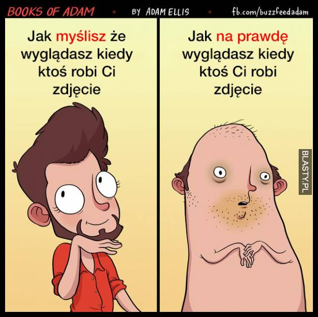 Jak naprawdę wyglądasz kiedy robisz zdjęcie