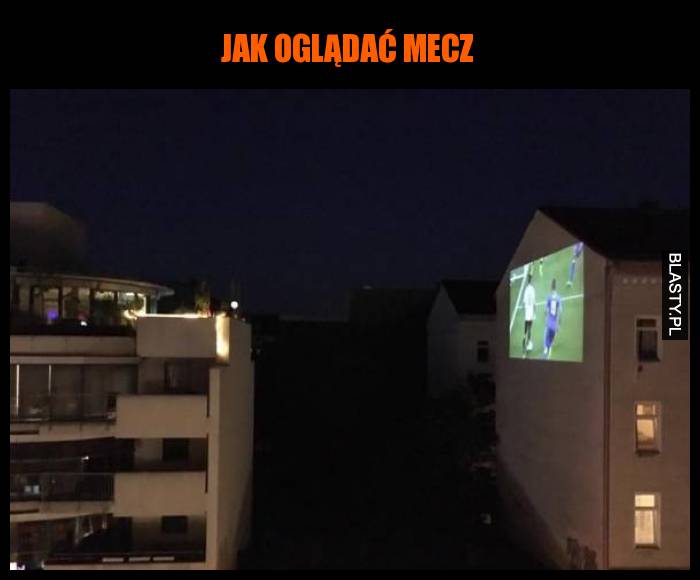 Jak oglądać mecz