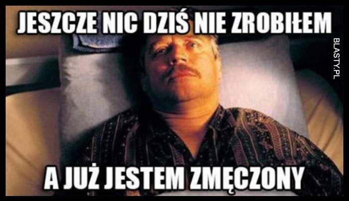 Jeszcze nic nie zrobiłem