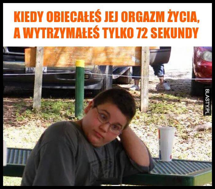 Kiedy obiecałeś jej orgazm życia