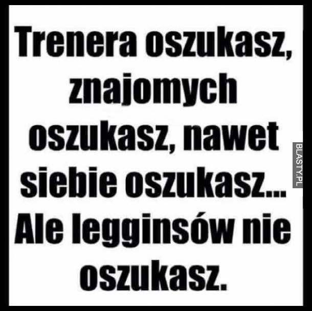 Leginsów nie osukasz