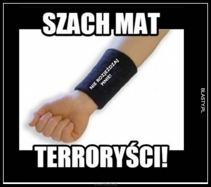 Szach mat terroryści