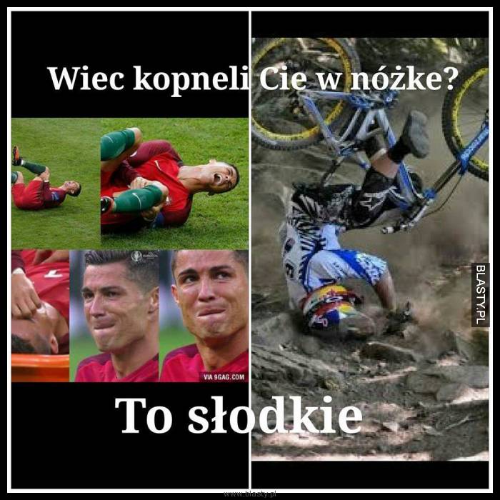 Więc kopnęli Cie w nóżke to słodkie