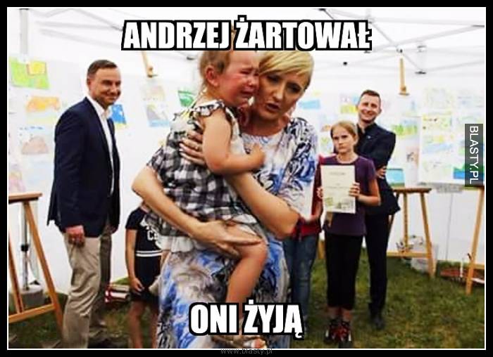 Andrzej żartował oni żyją