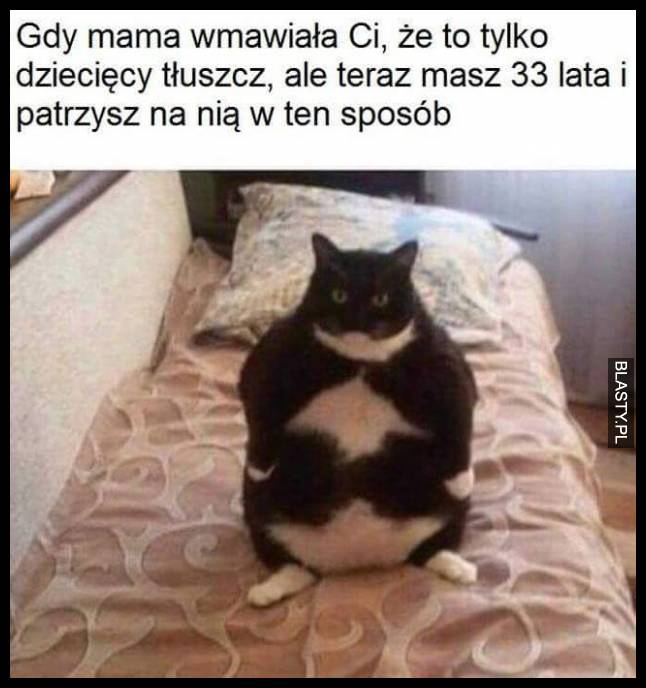 Gdy mama wmawiała Ci, że to tylko dziecięcy tłuszcz