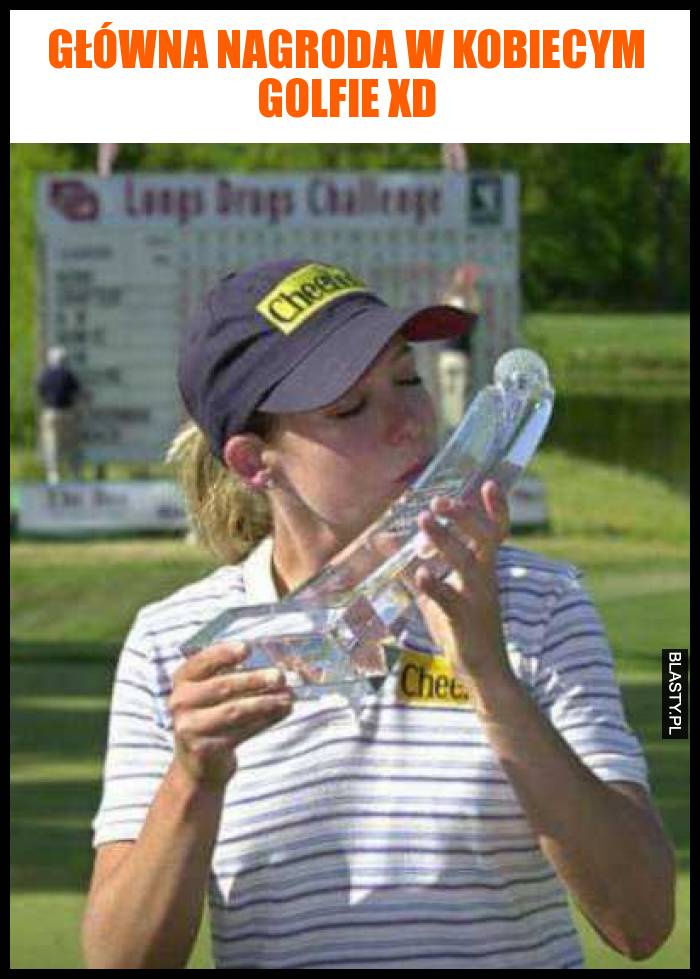 Główna nagroda w kobiecym golfie xD