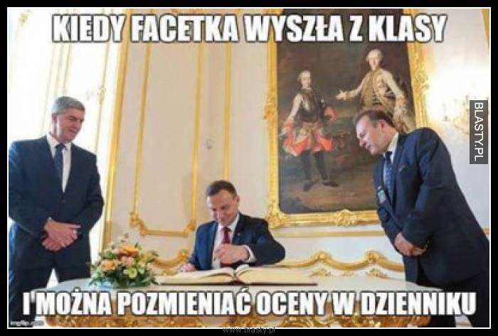 Kiedy facetka wyszła z klasy i można pozmieniać oceny w dzienniku