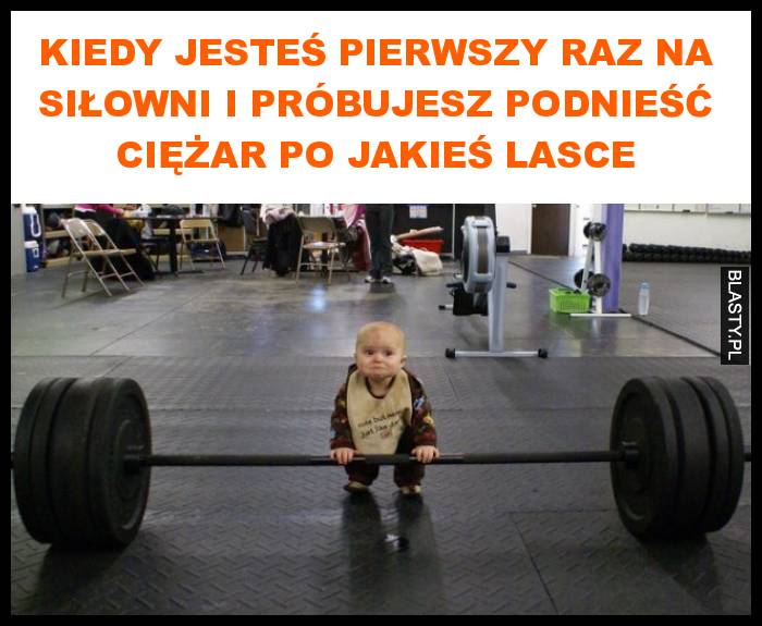 Kiedy jesteś pierwszy raz na siłowni