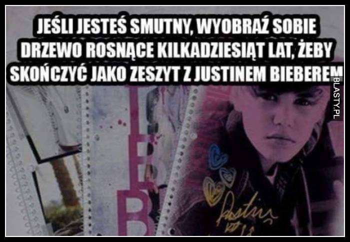 Kiedy jesteś smutny wyobraź sobie drzewo rosnące kilkaset lat