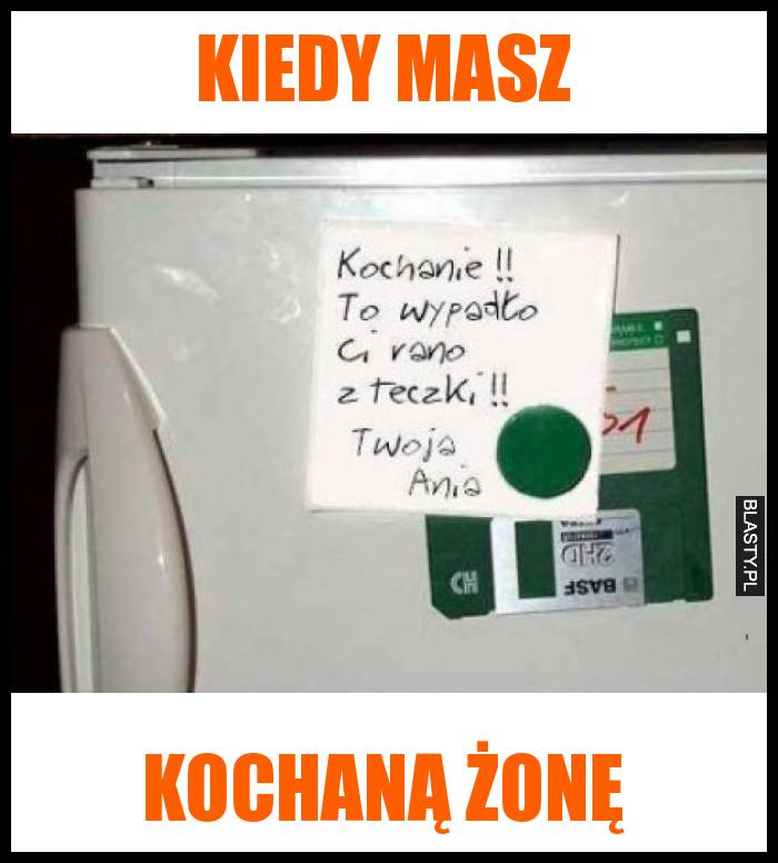 Kiedy masz kochaną żonę