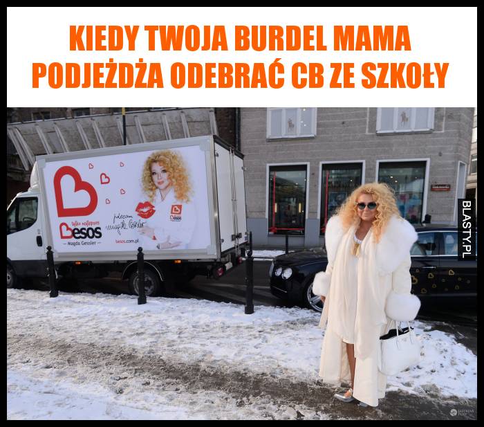 Kiedy Twoja burdel mama podjeżdża odebrać cb ze szkoły