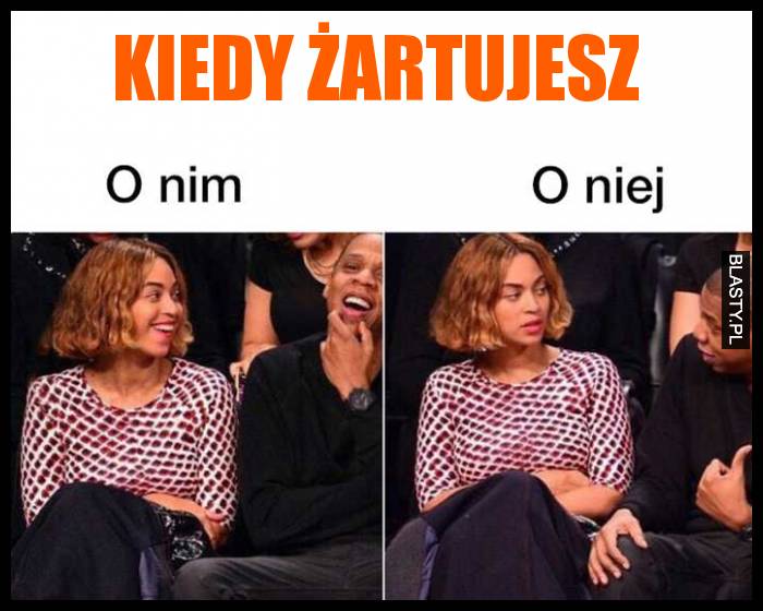 Kiedy żartujesz