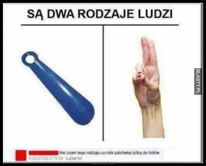 Są dwa rodzaje ludzi xD