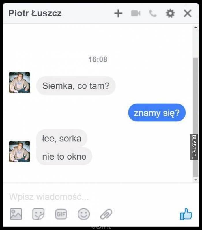 Siemka co tam ? znamy się ?