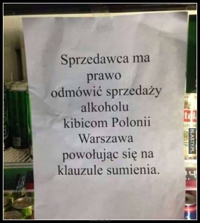 Sprzedawca ma prawo odmówić sprzedaży alkoholu kibicom polonii