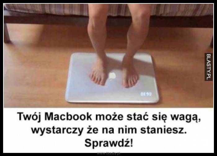 Twój macbook może stać się wagą wystarczy że na nim staniesz