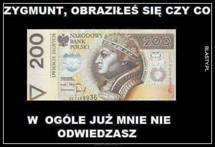 Zygmunt obraziłeś się czy co ? W ogóle mnie nie odwiedzasz