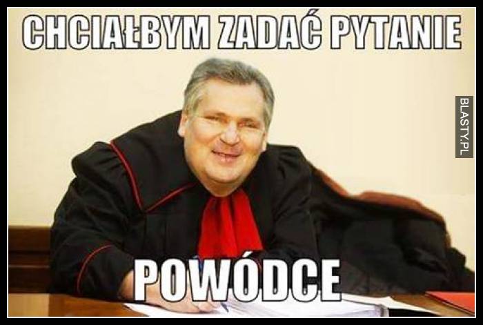 Chciałbym zadać pytanie powódce